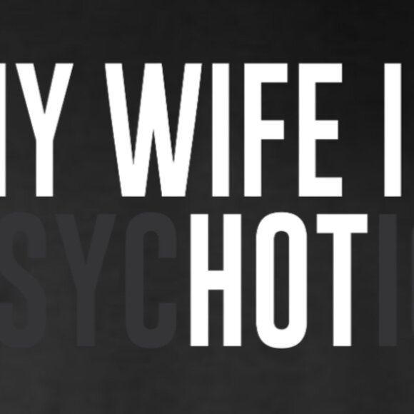 Men's My Wife is Psychotic Tee - Picture 3 of 3